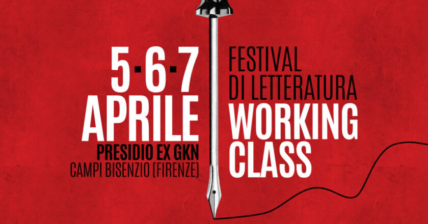 Festival di Letteratura working class 2024 – Da venerdì 5 a domenica 7 aprile – presso il Presidio ex Gkn a Campi Bisenzio, Firenze, in via Fratelli Cervi 1.